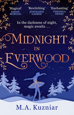 Midnight in Everwood: The debut historical romance and new magical fairy tale retelling of The Nutcracker to curl up with in winter 2023