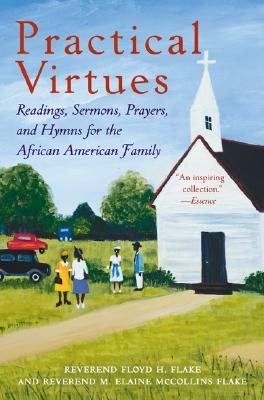 Practical Virtues: Readings, Sermons, Prayers, and Hymns for the African American Family