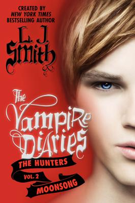 The Vampire Diaries: The Hunters: Moonsong (Vampire Diaries: The Hunters, 2)