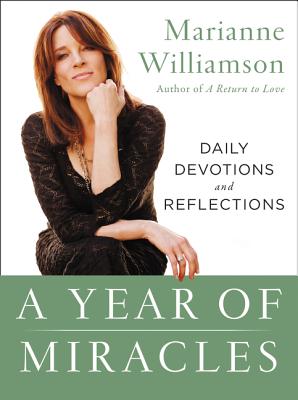A Year of Miracles: Daily Devotions and Reflections (The Marianne Williamson Series)