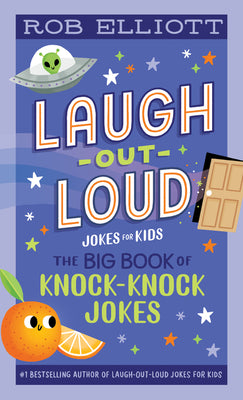 Laugh-Out-Loud: The Big Book of Knock-Knock Jokes (Laugh-Out-Loud Jokes for Kids)