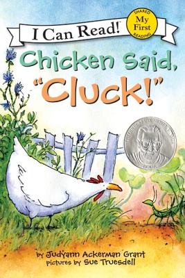 Chicken Said, "Cluck!": An Easter And Springtime Book For Kids (My First I Can Read)