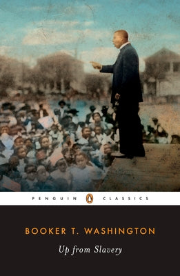 Up from Slavery: An Autobiography (Penguin Classics)