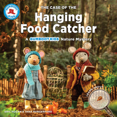 The Case of the Hanging Food Catcher: A Gumboot Kids Nature Mystery (The Gumboot Kids)