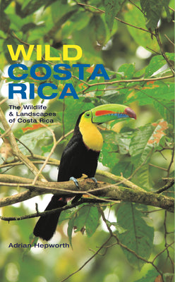Wild Costa Rica: The Wildlife and Landscapes of Costa Rica (Mit Press)