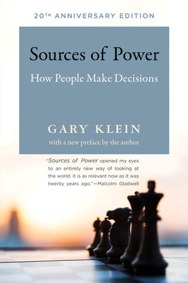 Sources of Power, 20th Anniversary Edition: How People Make Decisions (Mit Press)