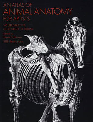 An Atlas of Animal Anatomy for Artists (Dover Anatomy for Artists)