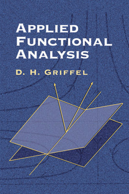 Applied Functional Analysis (Dover Books on Mathematics)