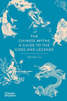 The Chinese Myths: A Guide to the Gods and Legends (Myths, 5)