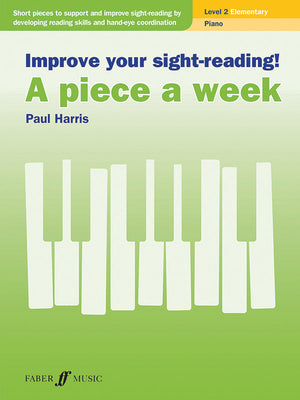 Improve Your Sight-Reading! A Piece a Week -- Piano, Level 2 (Faber Edition: Improve Your Sight-Reading)