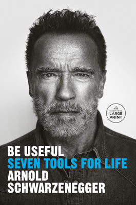 Be Useful: Seven Tools for Life (Random House Large Print)