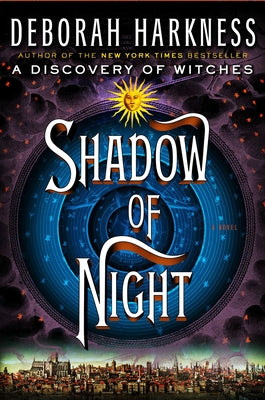 Shadow of Night: A Novel (All Souls Series)