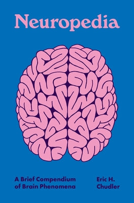 Neuropedia: A Brief Compendium of Brain Phenomena (Pedia Books, 7)