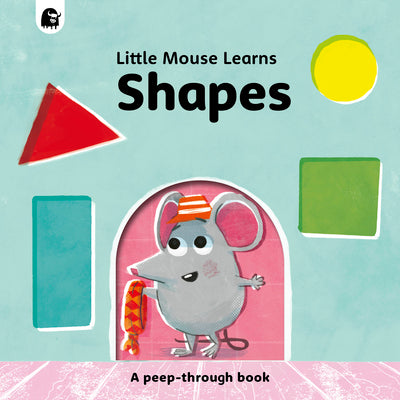 Shapes: A peep-through book (Little Mouse Learns)