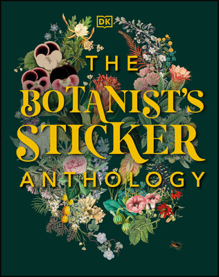 The Botanist's Sticker Anthology (DK Sticker Anthology)