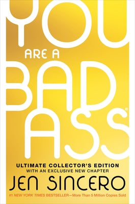 You Are a Badass (Ultimate Collector's Edition): How to Stop Doubting Your Greatness and Start Living an Awesome Life