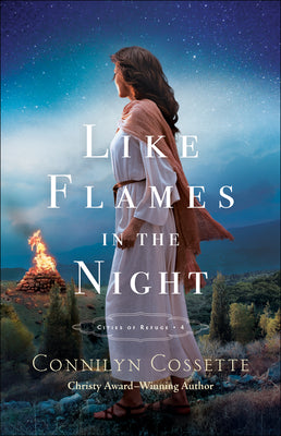 Like Flames in the Night: (Historical Old Testament Biblical Fiction Series Set in the Promised Land) (Cities of Refuge)