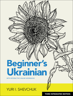 Beginner's Ukrainian With Interactive Online Workbook: Integrated With the Ukrainian-english Collocation Dictionary