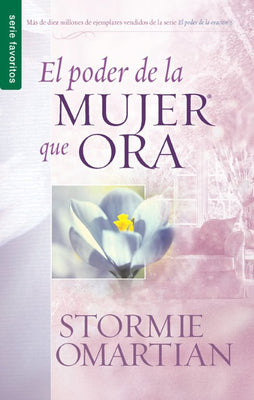 El poder de la mujer que ora - Serie Favoritos (Spanish Edition)