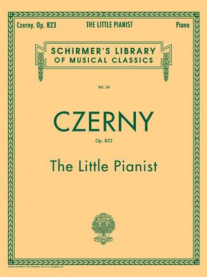 Little Pianist, Op. 823 (Complete): Schirmer Library of Classics Volume 54 Piano Solo (Schirmer's Library of Musical Classics)
