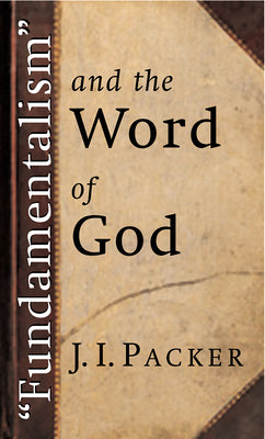 "Fundamentalism" and the Word of God