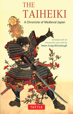 The Taiheiki: A Chronicle of Medieval Japan - Translated With an Introduction and Notes (Tuttle Classics)
