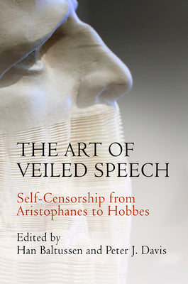 The Art of Veiled Speech: Self-Censorship from Aristophanes to Hobbes