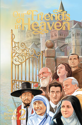 Our Friends in Heaven: Saints for Every Day, Volume 2