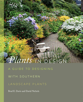 Plants in Design: A Guide to Designing with Southern Landscape Plants (Wormsloe Foundation Nature Books)
