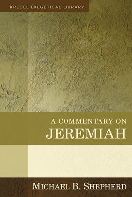 A Commentary on Jeremiah (Exegetical Library)