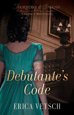 The Debutante's Code (Thorndike & Swann Regency Mysteries, 1)