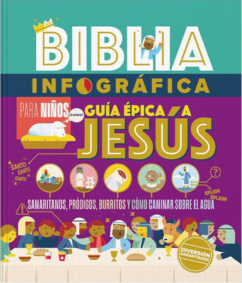Biblia infogrfica Gua pica a Jess (Bible infographics for Kids, Epic Guide to Jesus) (Biblia Infogrfica) (Spanish Edition)