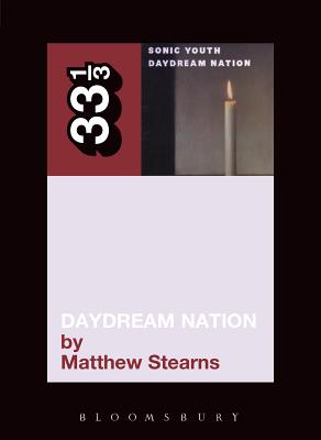 Sonic Youth's Daydream Nation (33 1/3)