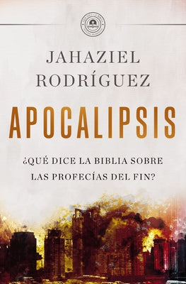 APOCALIPSIS: Qu dice la Biblia sobre las profecas del fin? (Spanish Edition)