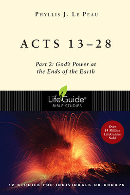 Acts 1328: Part 2: God's Power at the Ends of the Earth (LifeGuide Bible Studies)