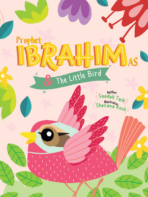 Prophet Ibrahim and the Little Bird Activity Book (The Prophets of Islam Activity Books)