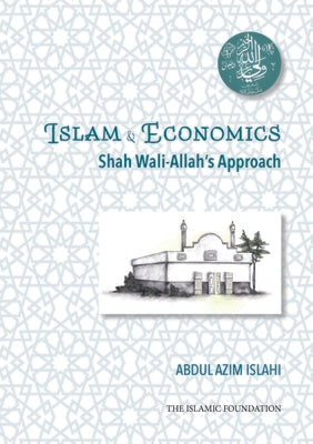 Islam & Economics: Shah Wali-Allah's Approach