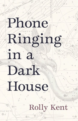Phone Ringing in a Dark House (Carnegie Mellon University Press Poetry Series)