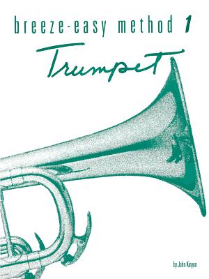 Breeze-Easy Method for Trumpet (Cornet), Bk 1 (Breeze-Easy Series, Bk 1)