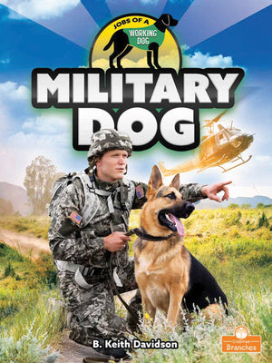 Military Dog (Jobs of a Working Dog)