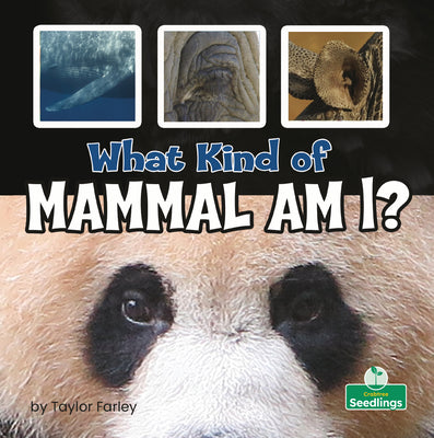 What Kind of Mammal Am I? (What Am I?)