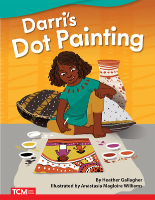 Darri's Dot Painting - Fiction Story Reader (Grade 1/Reading Level 1) (Literary Text)
