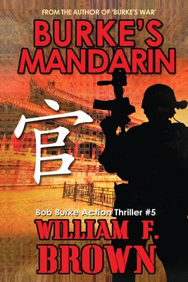 Burke's Mandarin: Bob Burke Suspense Thriller #5 (Bob Burke Action Adventure Novels)