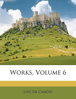 Works, Volume 6