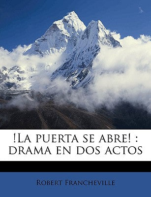 !La puerta se abre!: drama en dos actos (Spanish Edition)