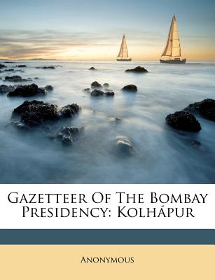 Gazetteer of the Bombay Presidency: Kolhapur