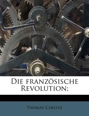 Die Franzosische Revolution; (English and German Edition)