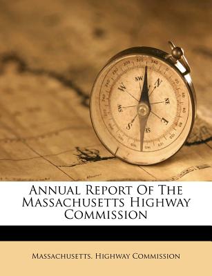 Annual Report of the Massachusetts Highway Commission
