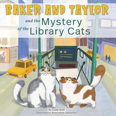 Baker and Taylor: and the Mystery of the Library Cats (Baker and Taylor, 1)
