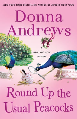 Round Up the Usual Peacocks: A Meg Langslow Mystery (Meg Langslow Mysteries, 31)